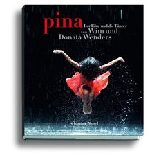 Pina Der Film und die Tanzer