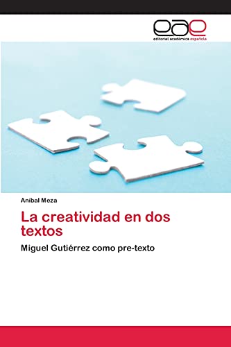 La creatividad en dos textos: Miguel Gutiérrez como pre-texto