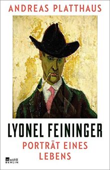 Lyonel Feininger: Porträt eines Lebens