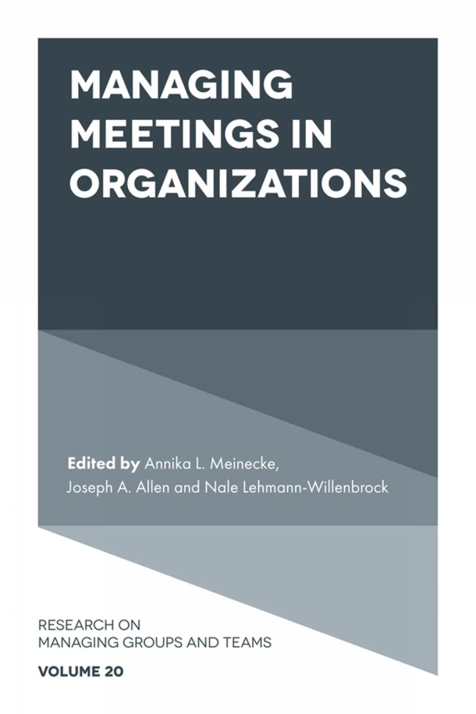 Managing Meetings in Organizations (Research on Managing Groups and Teams, 20, Band 20)