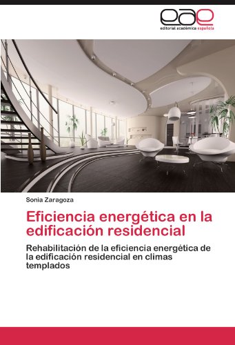 Eficiencia energética en la edificación residencial: Rehabilitación de la eficiencia energética de la edificación residencial en climas templados