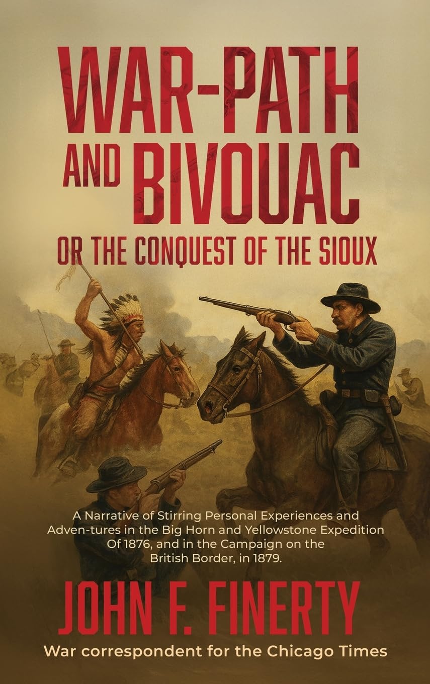 Warpath and Bivouac, or The Conquest of the Sioux