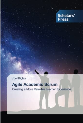 Agile Academic Scrum: Creating a More Valuable Learner Experience