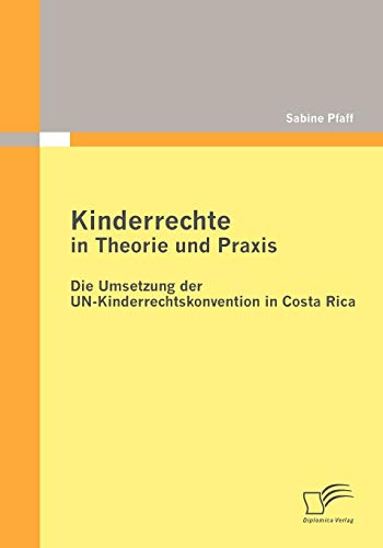 Kinderrechte in Theorie und Praxis: Die Umsetzung der UN-Kinderrechtskonvention in Costa Rica