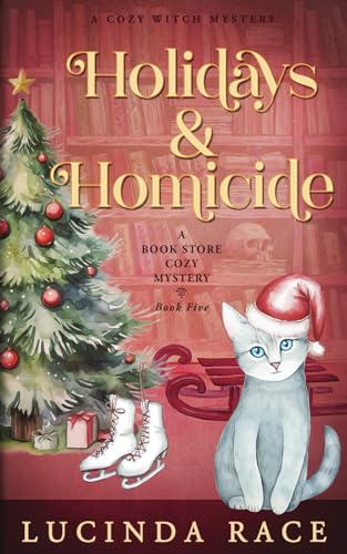 Holidays and Homicide: A Paranormal Witch Cozy Mystery (A Book Store Cozy Mystery, Band 5)