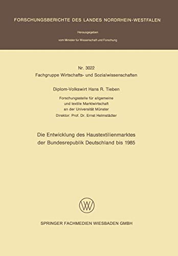 Die Entwicklung des Haustextilienmarktes der Bundesrepublik Deutschland bis 1985 (Forschungsberichte des Landes Nordrhein-Westfalen, 3022, Band 3022)