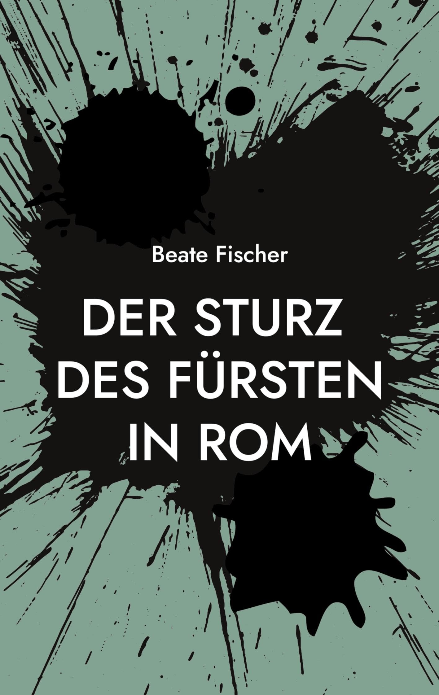 Der Sturz des Fürsten in Rom: Kurzkrimis und Gedichte