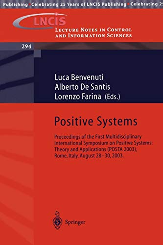 Positive Systems: Theory and Applications: Proceedings of the First Multidisciplinary International Symposium on Positive Systems: Theory and ... and Information Sciences, 294, Band 294)