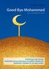 Good Bye Mohammed: Das neue Bild des Islam