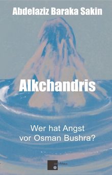 Alkchandris: Wer hat Angst vor Osman Bushra?