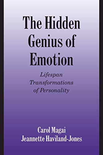 The Hidden Genius of Emotion: Lifespan Transformations of Personality (Studies in Emotion and Social Interaction)