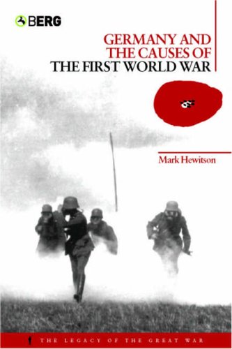 Germany and the Causes of the First World War (Legacy of the Great War)