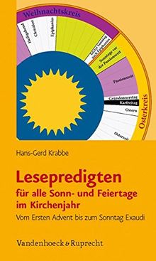 Lesepredigten für alle Sonn- und Feiertage im Kirchenjahr: Vom Ersten Advent bis zum Sonntag Exaudi