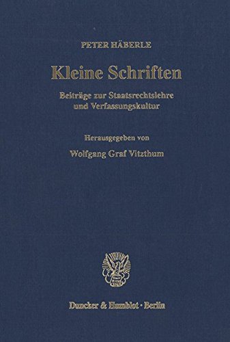 Kleine Schriften. Beiträge zur Staatsrechtslehre und Verfassungskultur. Hrsg. von Wolfgang Graf Vitzthum. Mit Frontispiz (Tübinger Schriften zum Staats- und Verwaltungsrecht; TSSV 65)