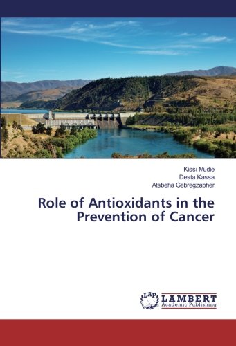 Role of Antioxidants in the Prevention of Cancer