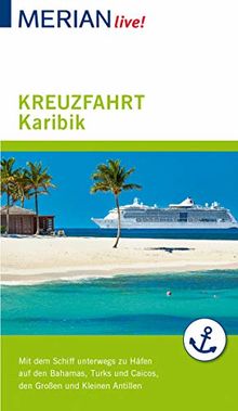 MERIAN live! Reiseführer Kreuzfahrt Karibik: Mit Kartenatlas im Buch und Extra-Karte zum Herausnehmen