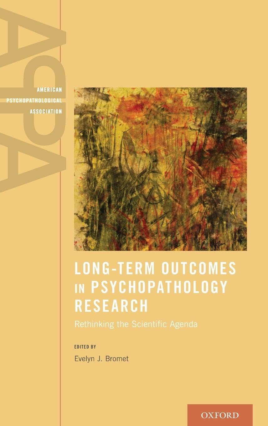 Long-Term Outcomes in Psychopathology Research: Rethinking the Scientific Agenda (American Psychopathological Association)