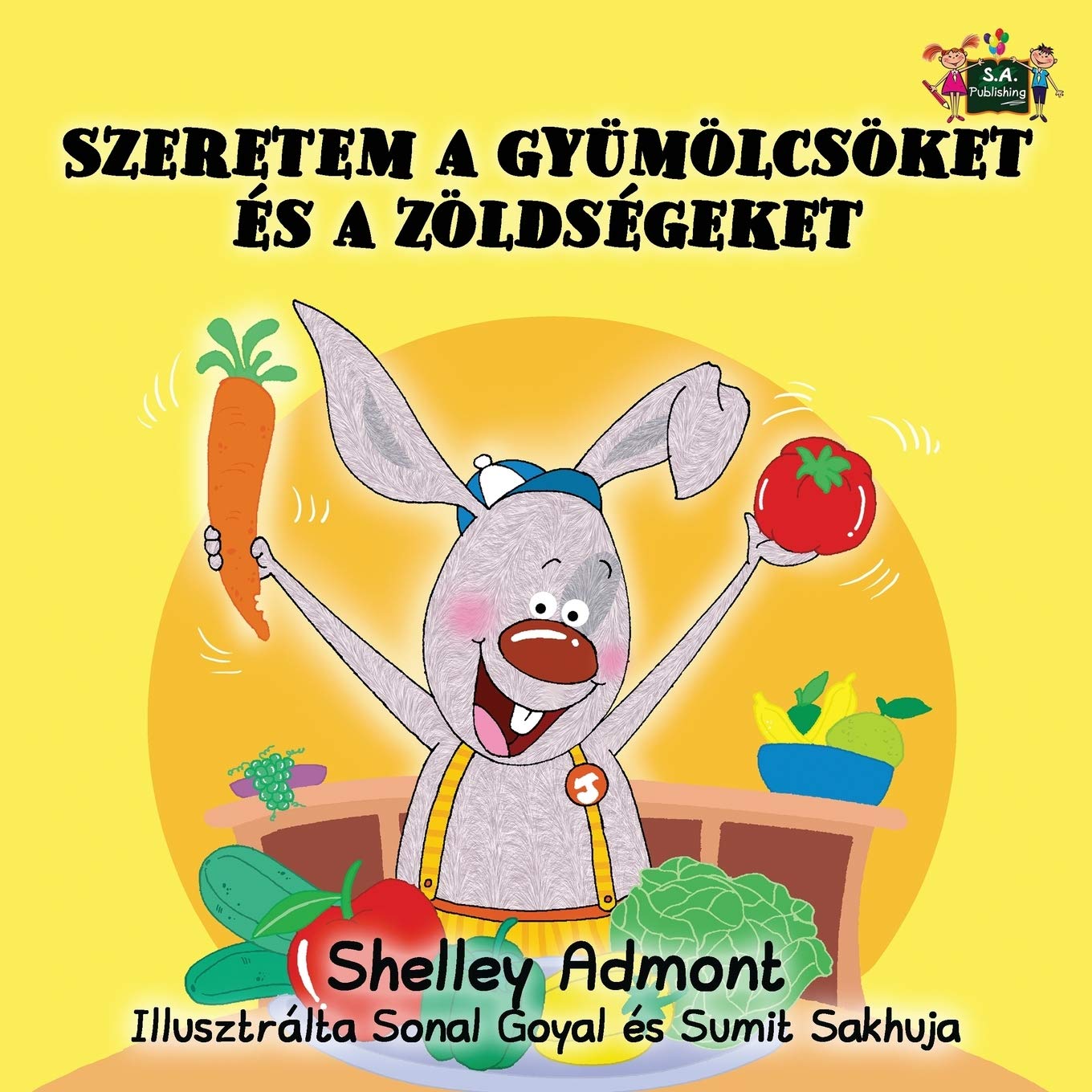 I Love to Eat Fruits and Vegetables (hungarian kids book, hungarian childrens books): hungarian books for kids, hungarian baby books: Hungarian Edition (Hungarian Bedtime Collection)