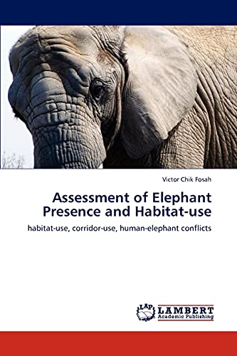 Assessment of Elephant Presence and Habitat-use: habitat-use, corridor-use, human-elephant conflicts
