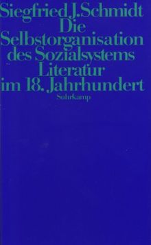 Die Selbstorganisation des Sozialsystems. Literatur im 18. Jahrhundert