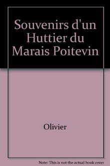 Souvenirs d'un huttier du Marais poitevin : la Hutte aux pommiers rouges : témoignage