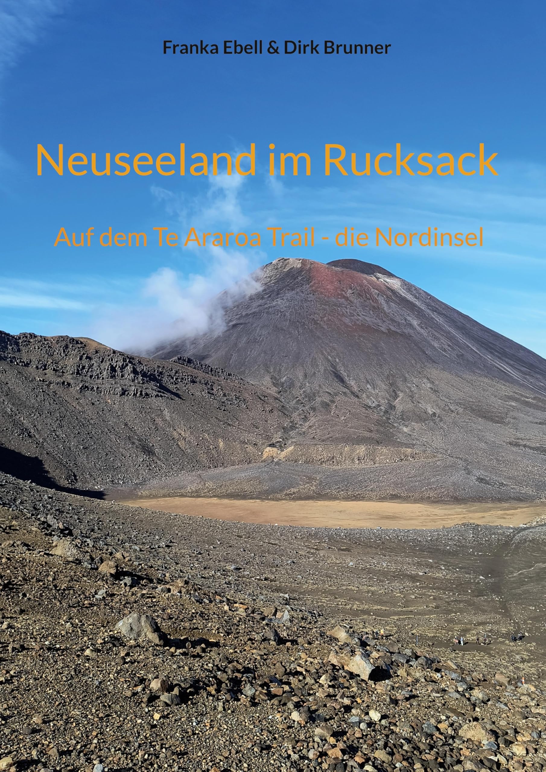 Neuseeland im Rucksack: Auf dem Te Araroa Trail - die Nordinsel
