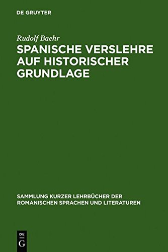 Spanische Verslehre auf historischer Grundlage (Sammlung kurzer Lehrbücher der romanischen Sprachen und Literaturen, Band 16)
