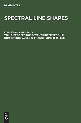Proceedings Seventh International Conference Aussois, France, June 11–15, 1984 (Spectral Line Shapes)