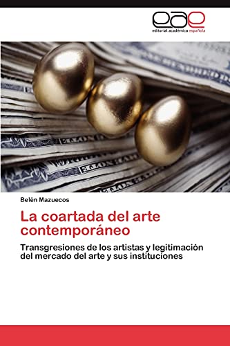 La coartada del arte contemporáneo: Transgresiones de los artistas y legitimación del mercado del arte y sus instituciones