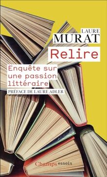 Relire : enquête sur une passion littéraire