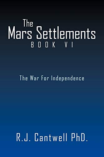 The Mars Settlement Book VI: The War For Independence