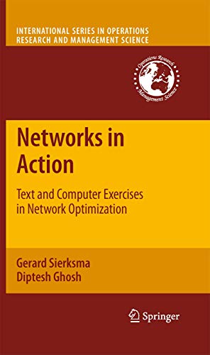 Networks in Action: Text and Computer Exercises in Network Optimization (International Series in Operations Research & Management Science, Band 140)