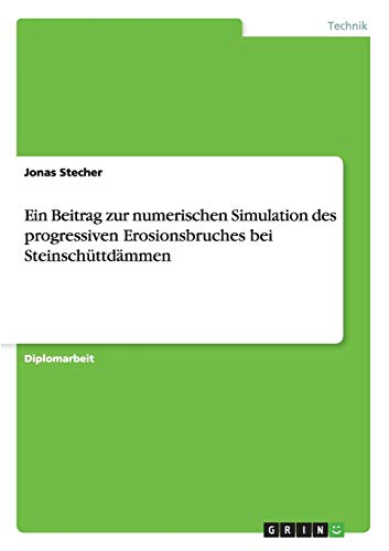 Ein Beitrag zur numerischen Simulation des progressiven Erosionsbruches bei Steinschüttdämmen