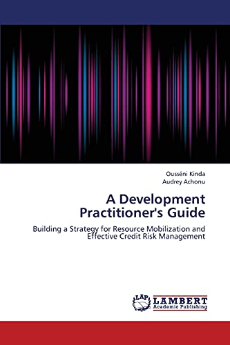 A Development Practitioner's Guide: Building a Strategy for Resource Mobilization and Effective Credit Risk Management