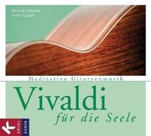 Vivaldi für die Seele: Meditative Gitarrenmusik