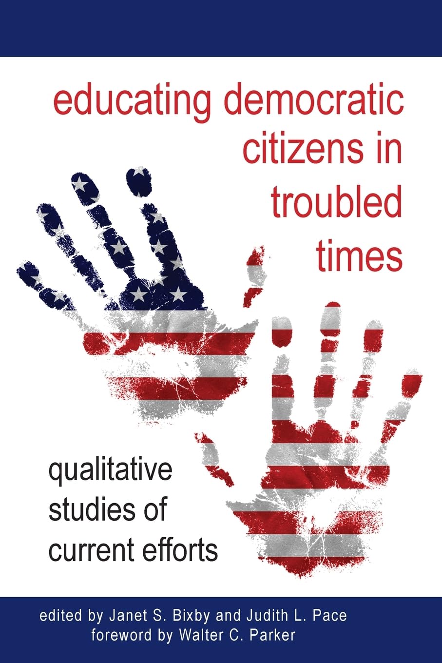 Educating Democratic Citizens in Troubled Times: Qualitative Studies of Current Efforts