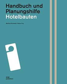 Hotelbauten. Handbuch und Planungshilfe