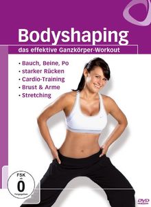 Bodyshaping - das effektive Ganzkörper-Workout