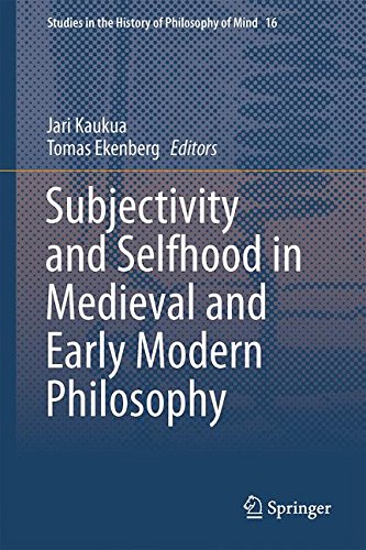 Subjectivity and Selfhood in Medieval and Early Modern Philosophy (Studies in the History of Philosophy of Mind)