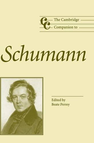 The Cambridge Companion to Schumann (Cambridge Companions to Music)