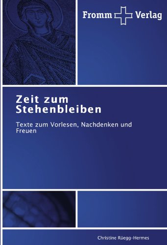 Zeit zum Stehenbleiben: Texte zum Vorlesen, Nachdenken und Freuen