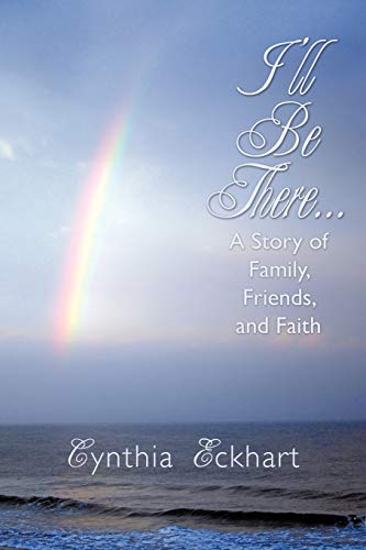 I'll Be There...: A Story of Family, Friends, and Faith