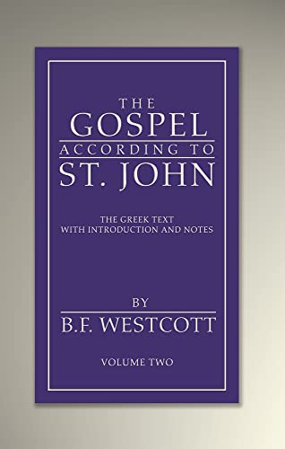 The Gospel According to St. John, Volume 2: The Greek Text with Introduction and Notes