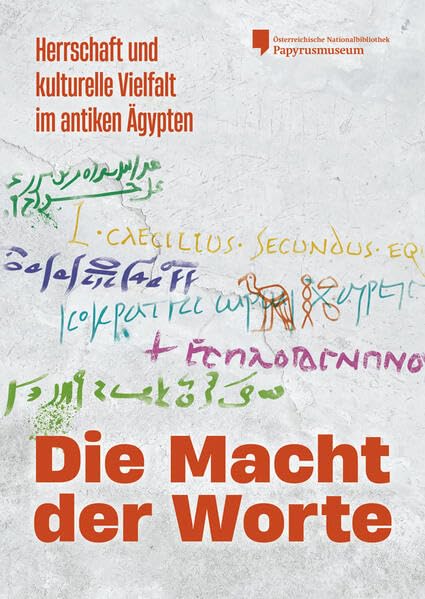 Die Macht der Worte.: Herrschaft und kulturelle Vielfalt im antiken Ägypten (Nilus. Studien zur Kultur Ägyptens und des Vorderen Orients)