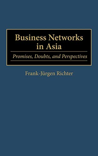 Business Networks in Asia: Promises, Doubts, and Perspectives