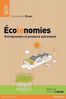 Ecolonomies : entreprendre et produire autrement