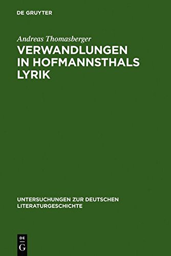 Verwandlungen in Hofmannsthals Lyrik: Zur sprachlichen Bedeutung von Genese und Gestalt (Untersuchungen zur deutschen Literaturgeschichte, Band 70)