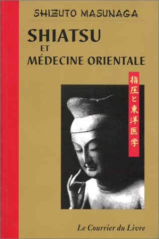 Shiatsu Et Médecine Orientale (hatha Yoga)
