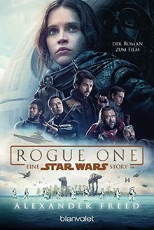 Star Wars™  - Rogue One: Der Roman zum Film (Filmbücher, Band 4)