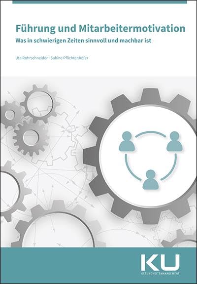 Führung und Mitarbeitermotivation - Uta Rohrschneider Pflichtenhöfer Sabine Taschenbuch